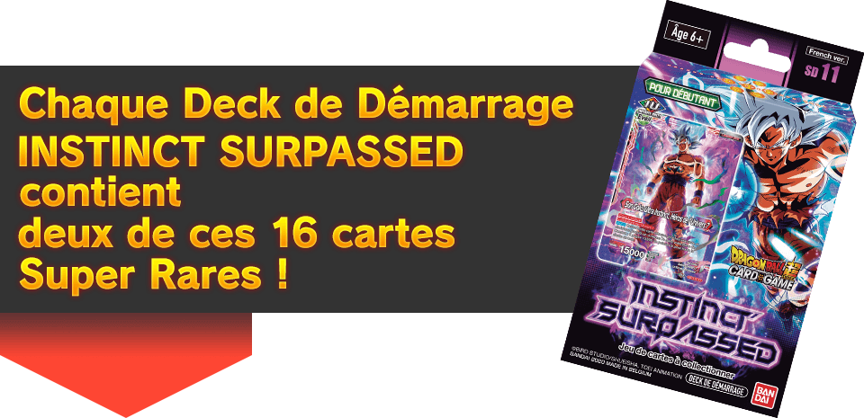 DECK DE DÉMARRAGE ~INSTINCT SURPASSED~ [DBS-SD11]