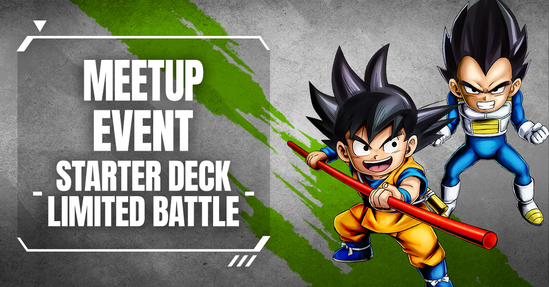 MEETUP EVENT-STARTER DECK LIMITED BATTLE-