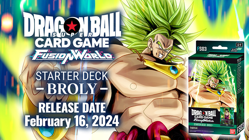 STARTER DECK -BROLY- [FS03] | Dragon Ball Super Card Game Fusion World -  Official Web Site