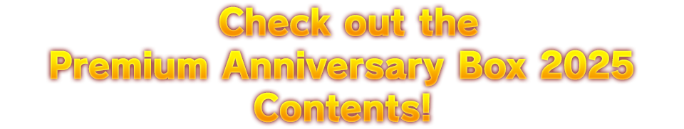 Check out the Premium Anniversary Box 2025 Contents!